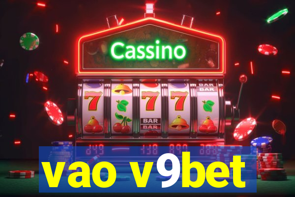 vao v9bet