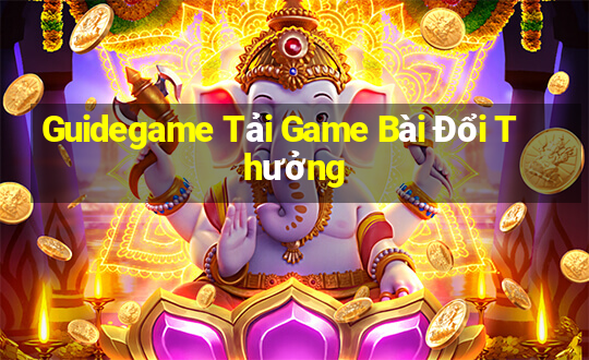 Guidegame Tải Game Bài Đổi Thưởng