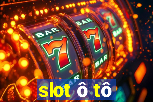 slot ô tô