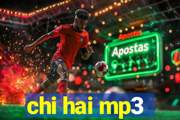 chi hai mp3