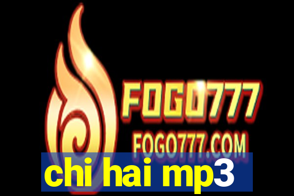 chi hai mp3