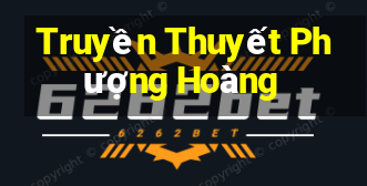 Truyền Thuyết Phượng Hoàng