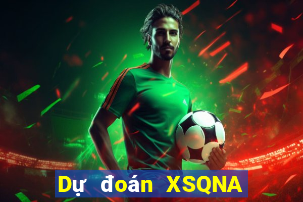 Dự đoán XSQNA ngày 26