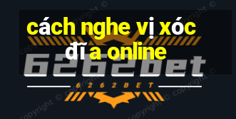 cách nghe vị xóc đĩa online