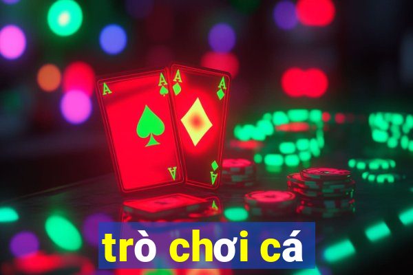 trò chơi cá