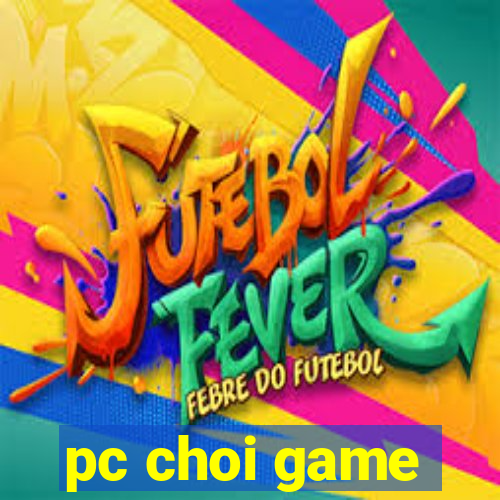 pc choi game