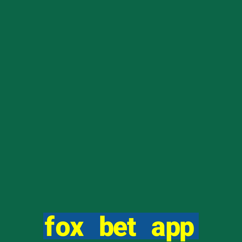 fox bet app download az