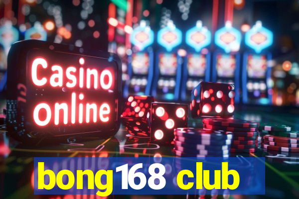 bong168 club