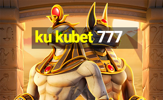 ku kubet 777