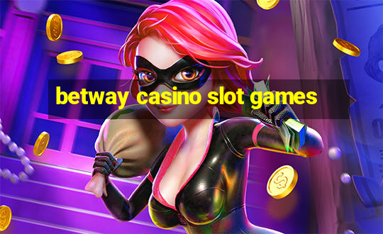 betway casino slot games