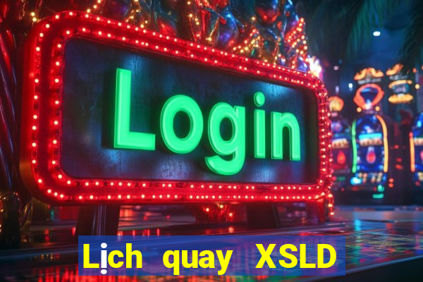 Lịch quay XSLD ngày thứ sáu