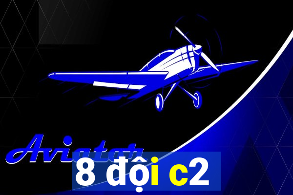 8 đội c2