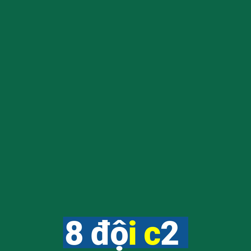 8 đội c2