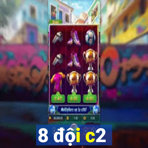 8 đội c2