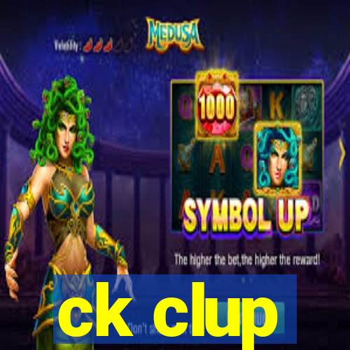 ck clup