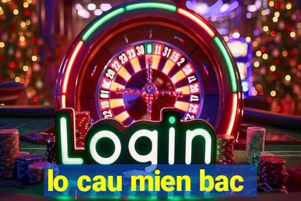 lo cau mien bac