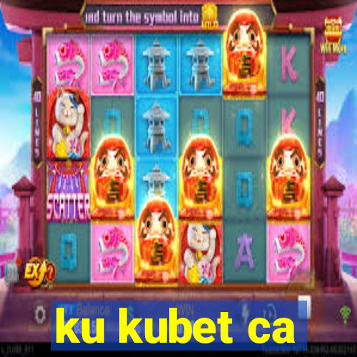 ku kubet ca