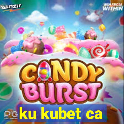 ku kubet ca