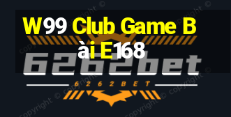 W99 Club Game Bài E168