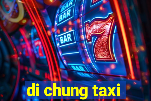 di chung taxi