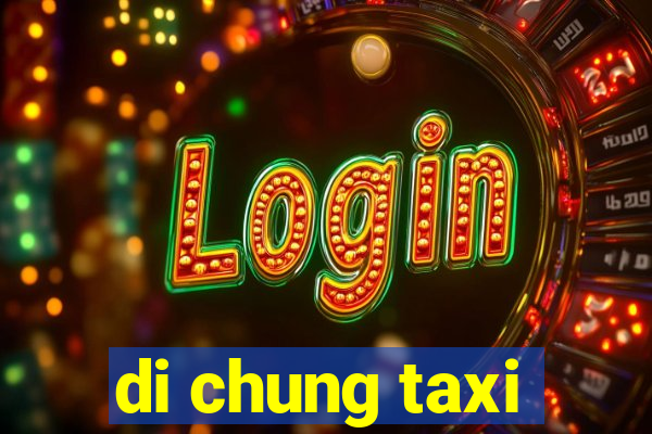 di chung taxi