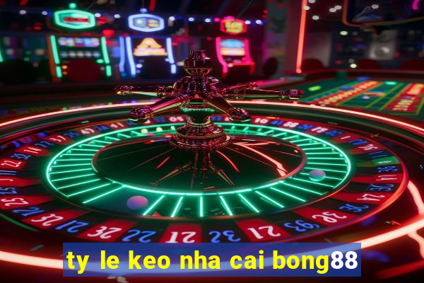 ty le keo nha cai bong88