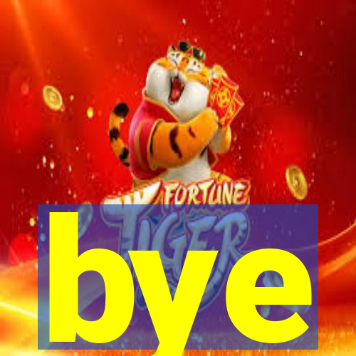 bye