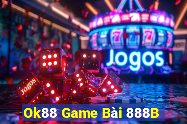 Ok88 Game Bài 888B