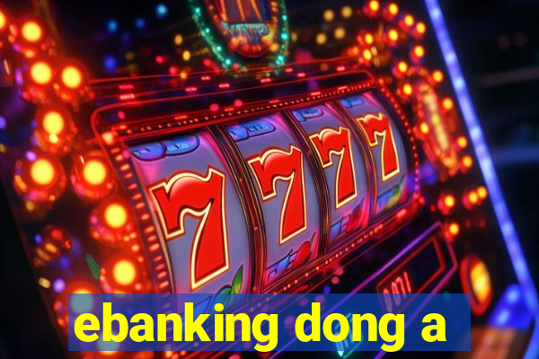 ebanking dong a