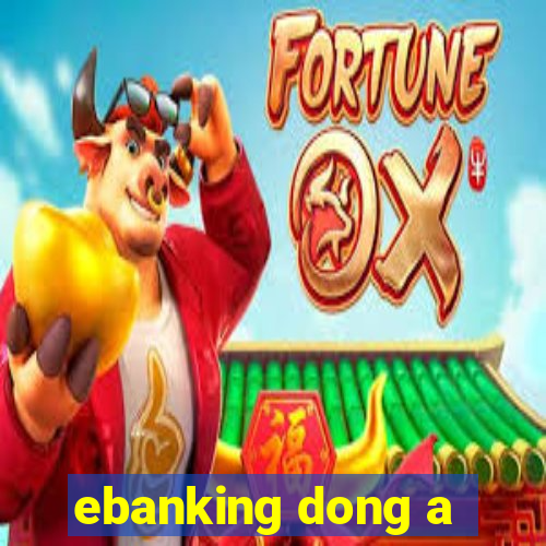 ebanking dong a