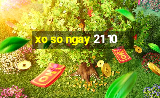 xo so ngay 21 10