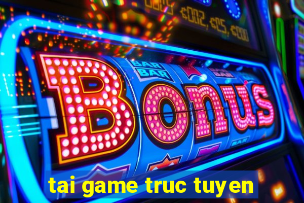 tai game truc tuyen