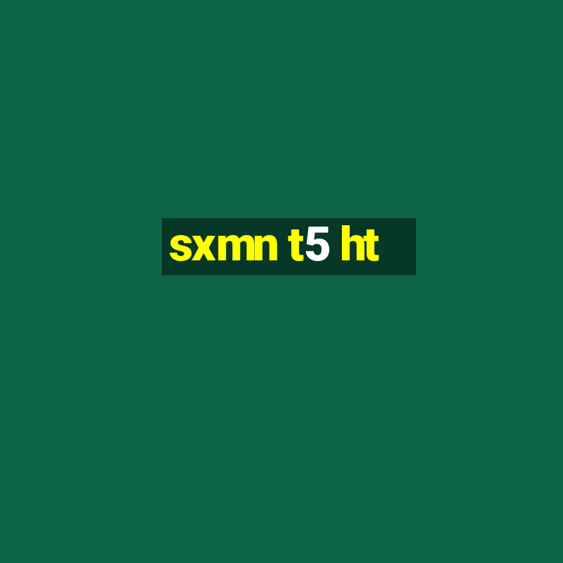 sxmn t5 ht