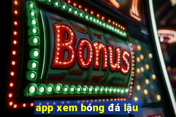 app xem bóng đá lậu