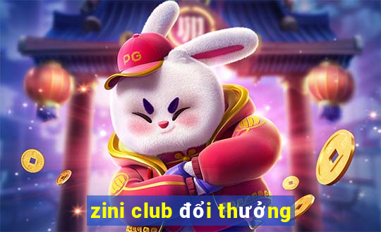 zini club đổi thưởng