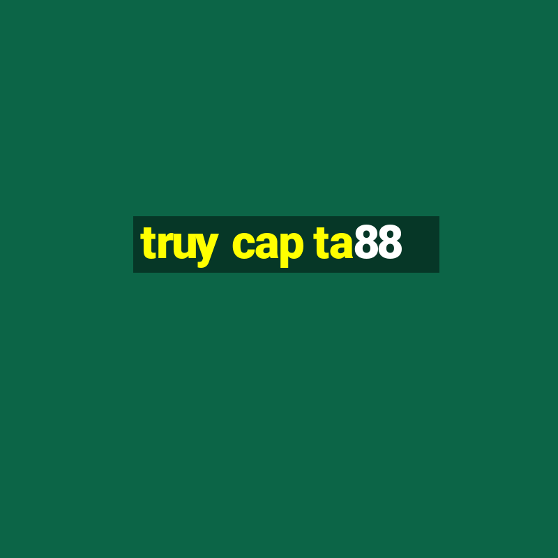 truy cap ta88