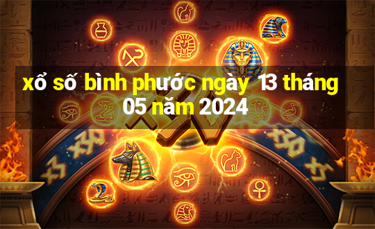 xổ số bình phước ngày 13 tháng 05 năm 2024