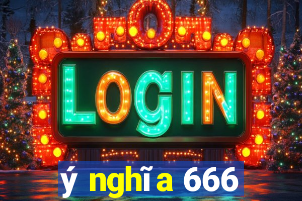 ý nghĩa 666