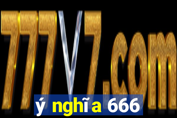 ý nghĩa 666