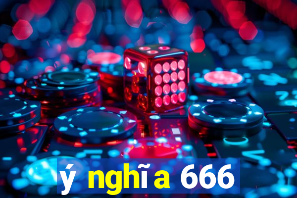 ý nghĩa 666