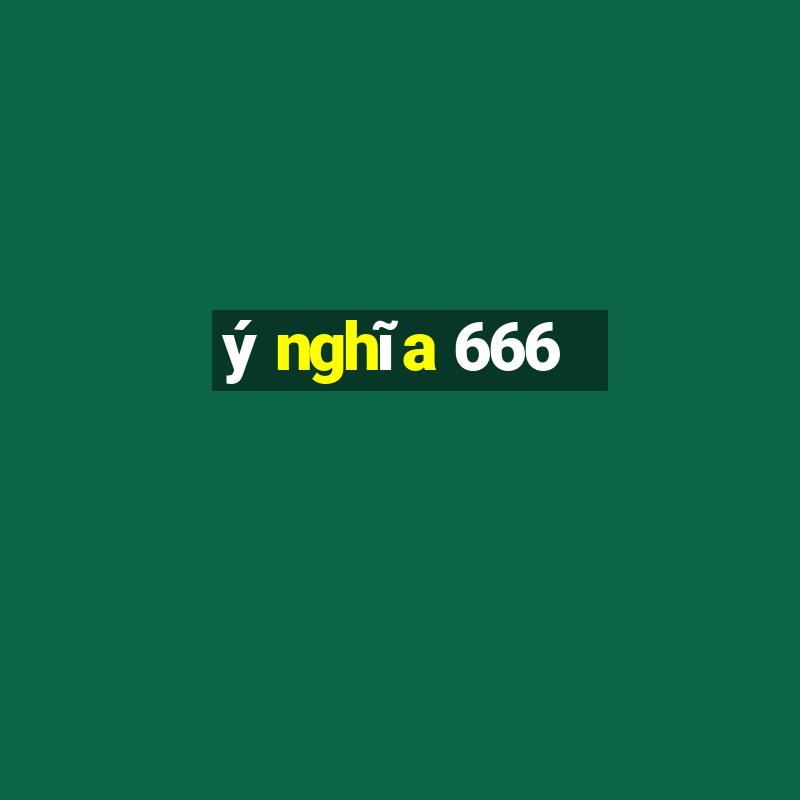 ý nghĩa 666