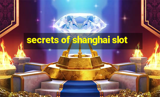 secrets of shanghai slot