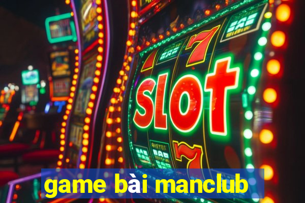 game bài manclub