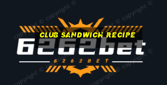 club sandwich recipe