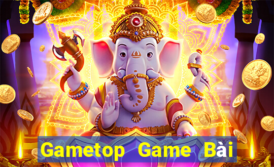 Gametop Game Bài Đổi Thưởng Trực Tuyến