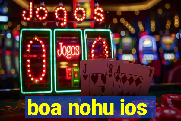 boa nohu ios