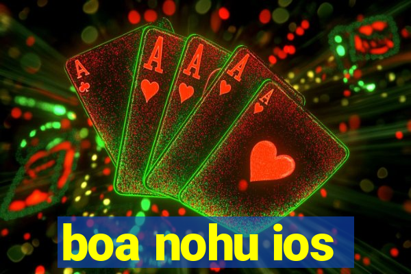 boa nohu ios