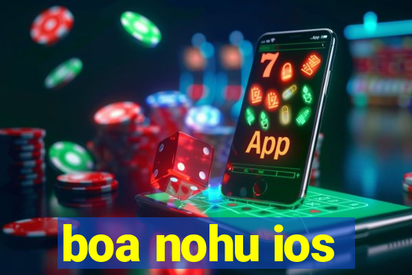 boa nohu ios