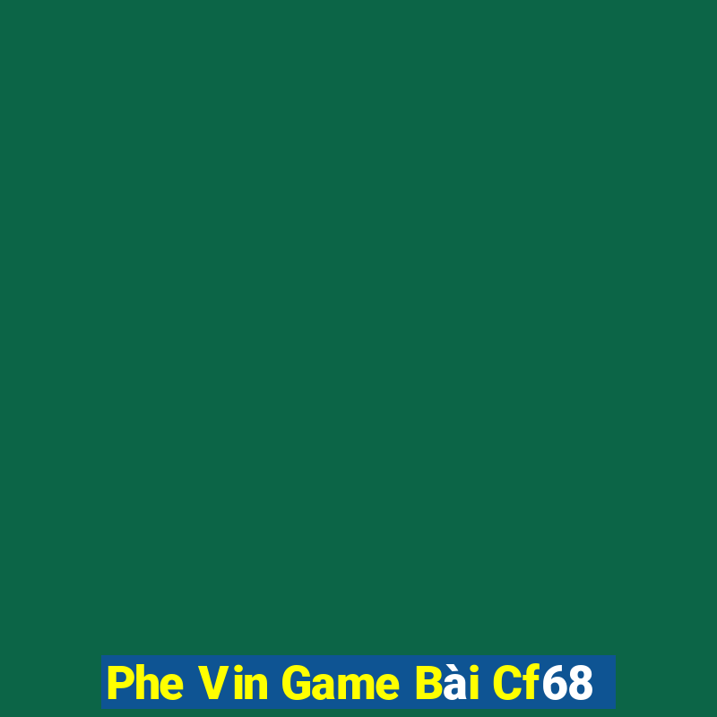 Phe Vin Game Bài Cf68