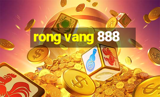 rong vang 888